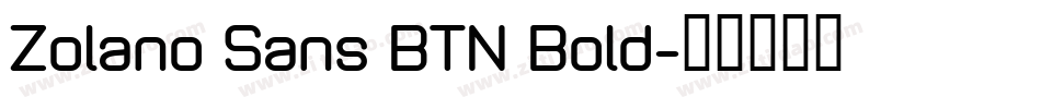 Zolano Sans BTN Bold字体转换